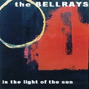 The Bellrays - In the Light of the Sun